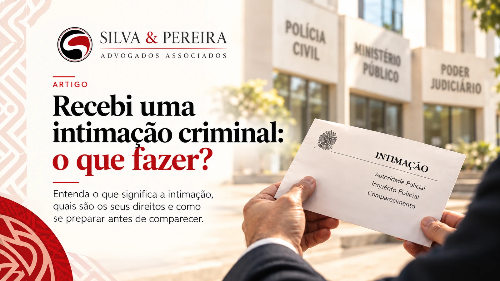 Pessoa segurando uma intimação criminal em arte editorial do Silva & Pereira Advogados Associados.